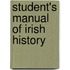 Student's Manual of Irish History