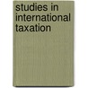 Studies In International Taxation by Alberto Giovannini