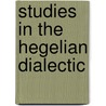 Studies In The Hegelian Dialectic by John McTaggart