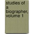 Studies Of A Biographer, Volume 1