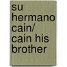 Su hermano Cain/ Cain His Brother by Anne Perry