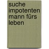 Suche impotenten Mann fürs Leben door Gaby Hauptmann