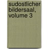 Sudostlicher Bildersaal, Volume 3 door Hermann Pückler-Muskau