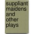 Suppliant Maidens And Other Plays