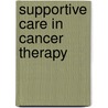 Supportive Care In Cancer Therapy by David S. Ettinger