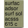 Surfac Adsor Surf Sol Acsss 615 C by Unknown
