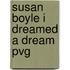 Susan Boyle I Dreamed A Dream Pvg