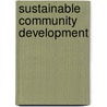 Sustainable Community Development door Marie D. Hoff