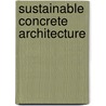 Sustainable Concrete Architecture door David Bennett