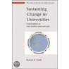 Sustaining Change In Universities door Burton R. Clark
