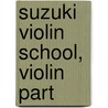 Suzuki Violin School, Violin Part door Shin'ichi Suzuki