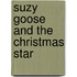 Suzy Goose And The Christmas Star