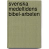 Svenska Medeltidens Bibel-Arbeten by Jöns Andersson Budde