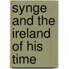 Synge And The Ireland Of His Time door William Butler Yeats