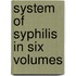 System of Syphilis in Six Volumes