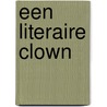 Een literaire clown by L.T. Vermij