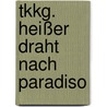 Tkkg. Heißer Draht Nach Paradiso door Stefan Wolf