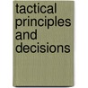 Tactical Principles And Decisions by General Service