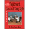 Taiji Sword, Classical Yang Style door Yang Jwing-Ming