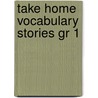 Take Home Vocabulary Stories Gr 1 door Onbekend