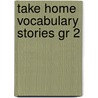 Take Home Vocabulary Stories Gr 2 door Onbekend