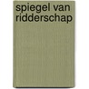 Spiegel van ridderschap door W. Van Anrooij