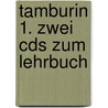 Tamburin 1. Zwei Cds Zum Lehrbuch door Onbekend