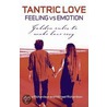 Tantric Love - Feeling Vs Emotion by Michael Richardson