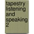 Tapestry Listening And Speaking 2