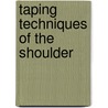 Taping Techniques of the Shoulder door William Whitehill