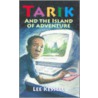 Tarik And The Island Of Adventure door Lee Kessell
