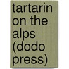 Tartarin On The Alps (Dodo Press) door Alphonse Daudet