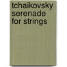Tchaikovsky  Serenade For Strings door Eulenberg
