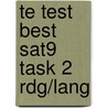 Te Test Best Sat9 Task 2 Rdg/Lang door Onbekend