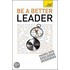 Teach Yourself Be A Better Leader