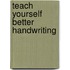 Teach Yourself Better Handwriting