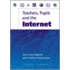 Teachers, Pupils And The Internet