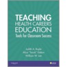 Teaching Health Careers Education door Judith Ruple