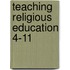 Teaching Religious Education 4-11