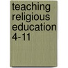 Teaching Religious Education 4-11 door Derek Bastide