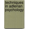 Techniques in Adlerian Psychology by Steven Slavik