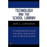 Technology And The School Library door Odin L. Jurkowski