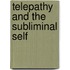Telepathy And The Subliminal Self