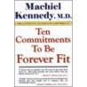 Ten Commitments To Be Forever Fit door Machiel N. Kennedy