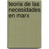 Teoria de Las Necesidades En Marx by Professor Agnes Heller
