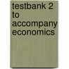 Testbank 2 To Accompany Economics by Unknown