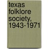 Texas Folklore Society, 1943-1971 door Francis Edward Abernethy