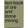 Text-Book of Ore and Stone Mining door Clement Neve Le Foster