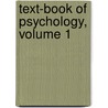 Text-Book of Psychology, Volume 1 by Edward Bradford Titchener
