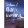 Textbook Of Obstetric Anaesthesia door Felicity Plaat